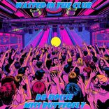 Artwork voor "Wasted In The Club"