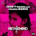 Artwork for "I Don't Wanna a Gun, I Wanna Dance"