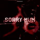Artwork for "SORRY MUM"