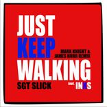 Just Keep Walking
(Mark Knight & James Hurr Extended Remix)