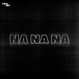 Na Na Na