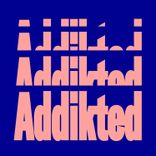 Addikted