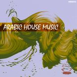 Artwork for "Arabic House Music"