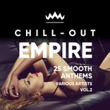Portada para "Chill Out Empire (25 Smooth Anthems), Vol. 2"