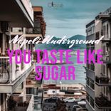 Artwork for "You taste like sugar"