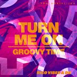 Portada para "Turn Me On / Groovy Time"