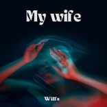 Artwork für "My Wife"