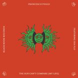 Artwork for "The Sun Can't Compare (My Life)"