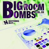 Artwork for "Nothing But... Big Room Bombs, Vol. 04"