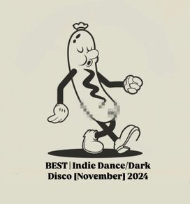 BEST | Indie Dance/Dark Disco [November 2024]