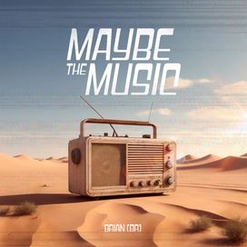 Maybe the Music