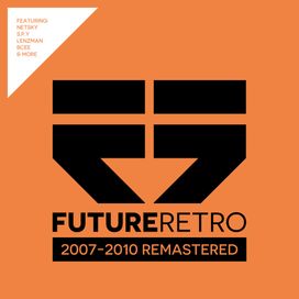 Future Retro: 2007 - 2010 Remastered