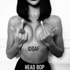 Head BOP IDGAF