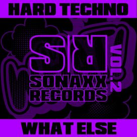 Hard Techno - What Else, Vol. 2