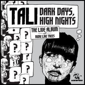 Tali, Dark Days, High Nights, The Live Album With More Like Trees