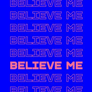 Believe Me