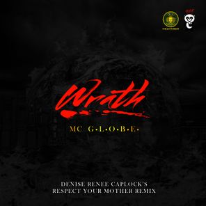 Wrath (The Denise Renee Caplock Respect Your Mother Remix)