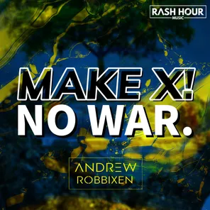 Make X! No War.