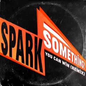 You Can Win (Spark Something Remix)