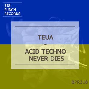 Acid Techno Never Dies