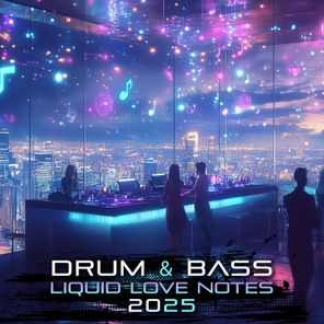 Drum & Bass Liquid Love Notes 2025