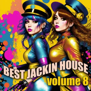 Best Jackin House, Vol. 8