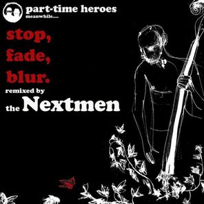 Stop, Fade, Blur (Nextmen Remix)