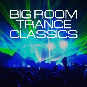 Big Room Trance Classics