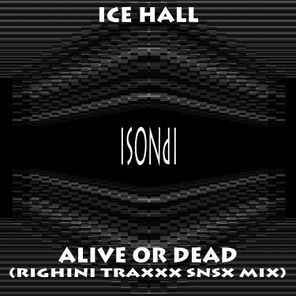 Alive or Dead (Righini Traxxx Snsx Mix)