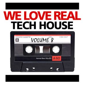 We Love Real Tech-House, Vol. 8