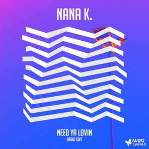 Need Ya Lovin (Radio Edit)