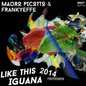Like This / Iguana (2014 Remixes)