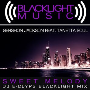 Sweet Melody (DJ E-Clyps Blacklight Mix)