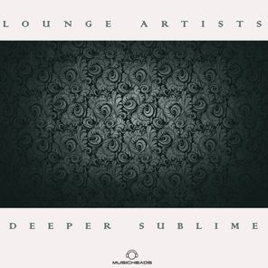 Lounge Artists Pres. Deeper Sublime