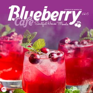 Blueberry Cafe Vol 6: Soulful House Moods (Compiled by Marga Sol)