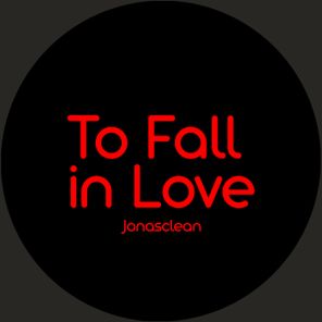 To Fall in Love