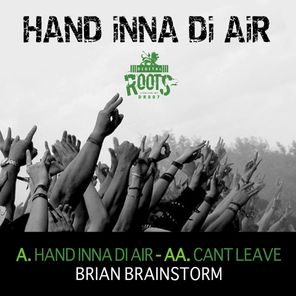 Hand Inna Di Air // Cant Leave