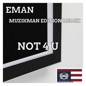 Not 4 U (Muzikman Edition Remixes)