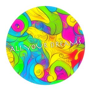 All Your Dreams