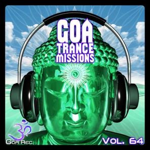 Goa Trance Missions, Vol. 64: Best of Psytrance,Techno, Hard Dance, Progressive, Tech House, Downtempo, EDM Anthems