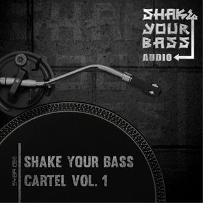 Shake Your Bass Cartel Vol. 1