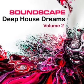 Soundscape Deep House Dreams, Vol. 2