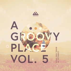 A Groovy Place, Vol. 5 (Compiled by Banel and Emok)