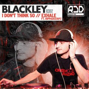 I Don't Think So / Exhale Ft Rippadeeripz