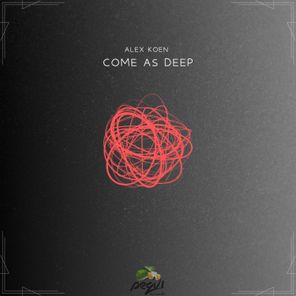 Come As Deep