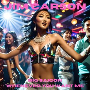 Big Saigon 'Whenever You Want Me'