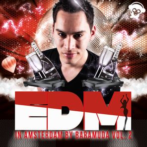 EDM in Amsterdam By Baramuda, Vol. 2