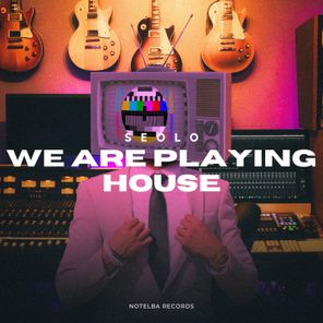 We Are Playing House