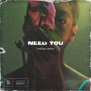 Need You