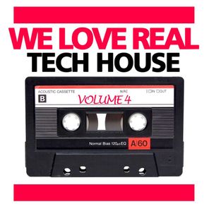 We Love Real Tech House, Vol. 4